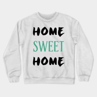 Home Sweet Home Crewneck Sweatshirt